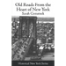 Old Roads from the Heart of New York: Journeys Today by Ways of Yesterday; Within Thirty Miles Around the Battery [1915]