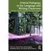 Critical Pedagogy in the Language and Writing Classroom: Strategies, Examples, Activities from Teacher Scholars