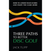 Three Paths to Better Disc Golf: How to Lower Your Scores and Enjoy the Game More