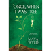 Once, When I Was Tree: A Memoir of Interspecies Communication, Nomadic Living, and Mystical Journeys