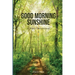 Good Morning Sunshine: A Daily Devotional