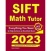 SIFT Math Tutor: Everything You Need to Help Achieve an Excellent Score