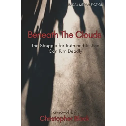 Beneath The Clouds: The Struggle for Truth and Justice Can Turn Deadly