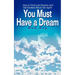 You Must Have a Dream: How to Find Lost Dreams and Get Excited About Life Again