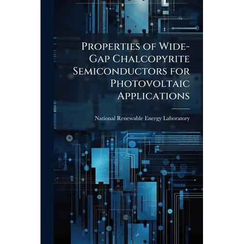 Properties of Wide-Gap Chalcopyrite Semiconductors for Photovoltaic Applications
