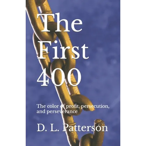 The First 400: The color of profit, persecution, and perseverance