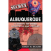 Secret Albuquerque: A Guide to the Weird, Wonderful, and Obscure
