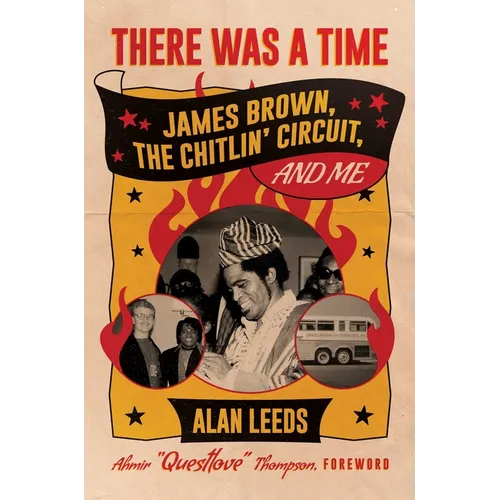 There Was a Time: James Brown, the Chitlin' Circuit, and Me