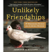 Unlikely Friendships: 47 Remarkable Stories from the Animal Kingdom