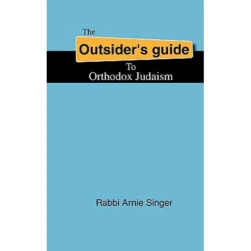 The Outsider's Guide To Orthodox Judaism