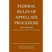 Federal Rules of Appellate Procedure; 2019 Edition: With Appendix of Length Limits and Official Forms