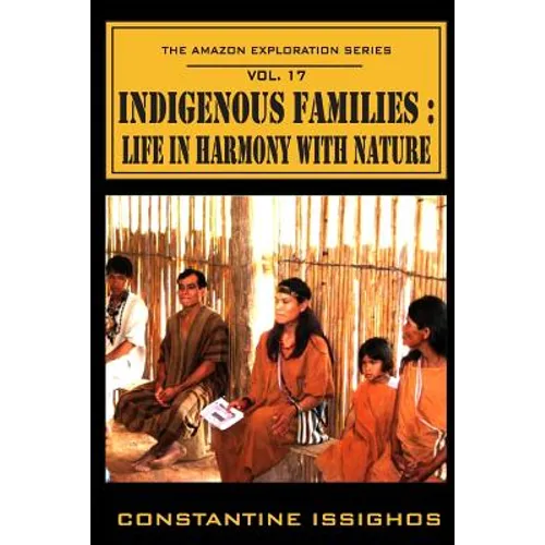 Indigenous Families: Life in Harmony With Nature: The Amazon Exploration Series