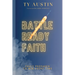 Battle Ready Faith: Fully Prepared To Win Every Time