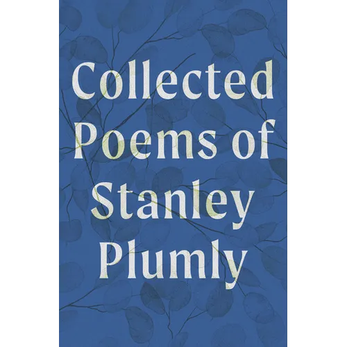 Collected Poems of Stanley Plumly