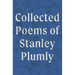 Collected Poems of Stanley Plumly