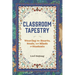 Classroom Tapestry: Weaving the Hearts, Souls, and Minds of Students