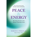Peace & Energy: Becoming the Person You Always Could Have Been