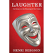 Laughter: An Essay on the Meaning of the Comic