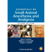 Essentials of Small Animal Anesthesia and Analgesia
