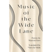 Music of the Wide Lane