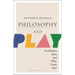 Philosophy and Play: On Realities, Rules, and What Comes Next