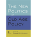 New Politics of Old Age Policy