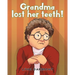 Grandma lost her teeth!