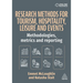 Research Methods for Tourism, Hospitality, Leisure and Events: Methodologies, Metrics and Reporting