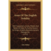 Arms Of The English Nobility: With Supporters, Crests, Motto's And Tables Of Dates To Family Honors Viz Origin, Knights, Baronets, Garters, Peerage,