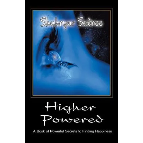 Higher Powered: A Book of Powerful Secrets to Finding Happiness