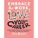 Embrace the Work, Love Your Career: A Guided Workbook for Realizing Your Career Goals with Clarity, Intention, and Confidence