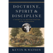 Doctrine, Spirit, and Discipline: A History of the Wesleyan Tradition in the United States