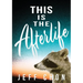 This Is the Afterlife