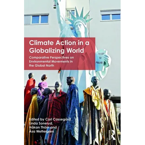 Climate Action in a Globalizing World: Comparative Perspectives on Environmental Movements in the Global North