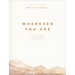 Wherever You Are: Devotions and Declarations for Moms