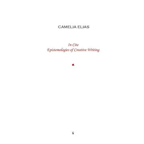 In Cite: Epistemologies of Creative Writing