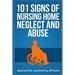 101 Signs Of Nursing Home Neglect And Abuse