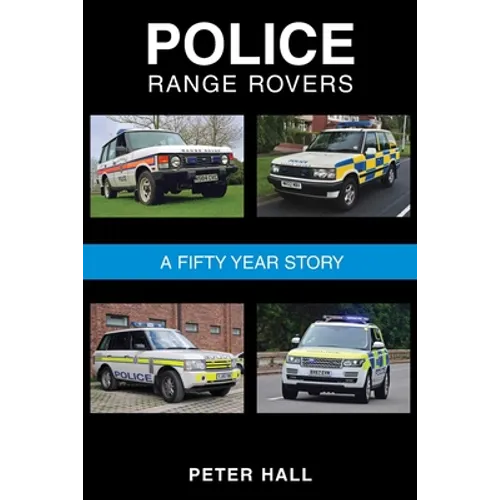 Police Range Rovers - A 50 Year Story