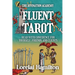 Fluent Tarot: Read with Confidence for Yourself, Friends, and Clients