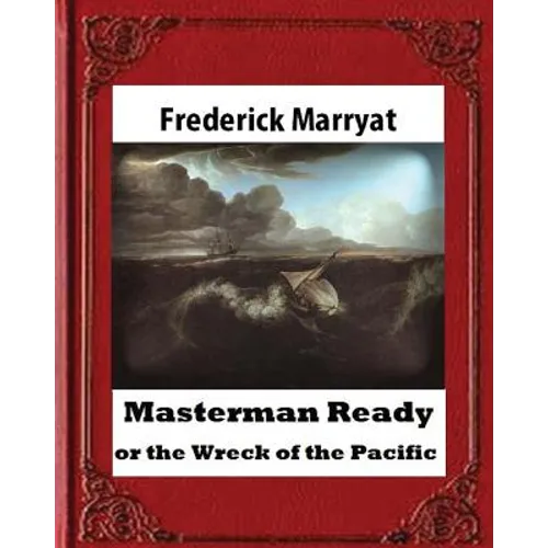 Masterman Ready, or the Wreck of the Pacific (1841), BY Captain Frederick Marrya