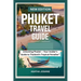 Phuket Travel Guide 2023: Unlocking Phuket: Your Insider's Guide to Thailand's Tropical Paradise