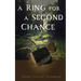 A Ring for a Second Chance