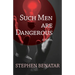 Such Men Are Dangerous