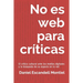 No es web para críticas: El crítico cultural ante los medios digitales y la búsqueda de su espacio en la red