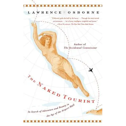 The Naked Tourist: In Search of Adventure and Beauty in the Age of the Airport Mall