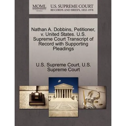 Nathan A. Dobbins, Petitioner, V. United States. U.S. Supreme Court Transcript of Record with Supporting Pleadings