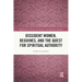 Dissident Women, Beguines, and the Quest for Spiritual Authority
