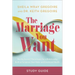 The Marriage You Want Study Guide: Moving Beyond Stereotypes for a Relationship Built on Scripture, New Data, and Emotional Health