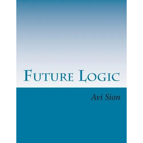 Future Logic: Categorical and Conditional Deduction and Induction of the Natural, Temporal, Extensional, and Logical Modalities