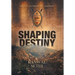 Shaping Destiny